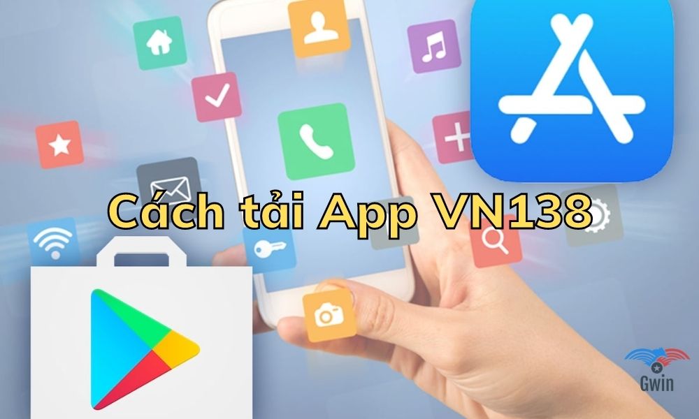 Cách tải App VN138