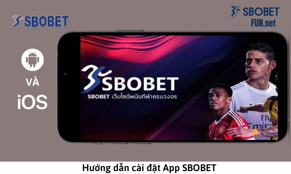 Hướng dẫn tải app Sbobet tại Sbobetfun